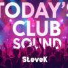 Today’s Club Sound – SteveK